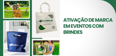 Banner com ecobags personalizadas da Ecoplus e chamada “Ativação de marca em eventos com brindes”, destacando estratégia promocional com embalagens sustentáveis.